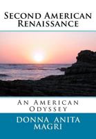 Second Ameican Renaissance: An American Odyssey 1537095129 Book Cover