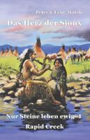 Das Herz der Sioux: Nur Steine leben ewig - 1 - Rapid Creek 3947488440 Book Cover