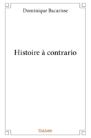 Histoire à contrario (French Edition) 2414017864 Book Cover