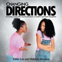 Changing Directions: Forming a beautiful bond between a mother and teen daughter 0692098534 Book Cover