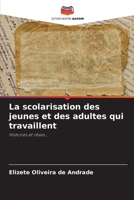 La scolarisation des jeunes et des adultes qui travaillent: Histoires et rêves... (French Edition) 6206821552 Book Cover