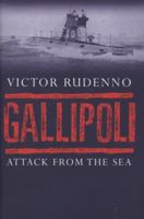 Gallipoli: Attack from the Sea 0300124406 Book Cover