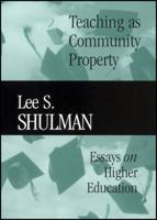 Teaching as Community Property: Essays on Higher Education (JB-Carnegie Foundation for the Adavancement of Teaching) 0787972010 Book Cover