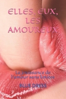 ELLES, EUX, LES AMOUREUX: La jouissance de l'amour sans limites (Poésie Érotique Homosexuelle (Gay, Lesbienne)) B09GJPG7R9 Book Cover