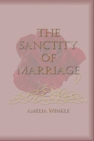 The Sanctity of Marriage B0DSCP32GL Book Cover