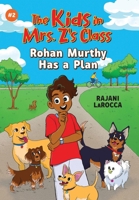 Rohan Murthy Has a Plan (The Kids in Mrs. Z's Class #2) 1523526599 Book Cover