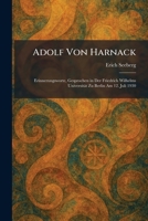 Adolf Von Harnack: Erinnerungsworte, Gesprochen in Der Friedrich Wilhelms Universität Zu Berlin Am 12. Juli 1930 (German Edition) 102525936X Book Cover