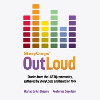 Storycorps: Outloud Lib/E: Voices of the LGBTQ Community from Across America 1665154349 Book Cover
