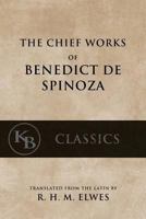 The Chief Works of Benedict de Spinoza: Volumes 1 and 2 153966838X Book Cover