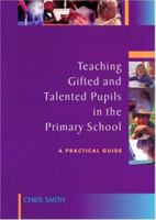 Teaching Gifted and Talented Pupils in the Primary School: A Practical Guide 141290319X Book Cover