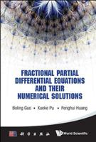 Fractional Partial Differential Equations and Their Numerical Solutions 9814667048 Book Cover