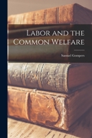 Labor and the Common Welfare 1017898863 Book Cover