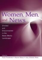 Women, Men and News: Divided and Disconnected in the News Media Landscape 0805861025 Book Cover