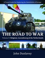 The Road to War: A Travel Guide for Exploring the Battlefields of Europe 0986095516 Book Cover
