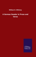 A German Reader In Prose And Verse: With Notes And Vocabulary 1247512258 Book Cover