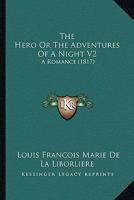 The Hero Or The Adventures Of A Night V2: A Romance 1167195191 Book Cover