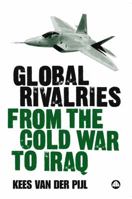 Global Rivalries from the Cold War to Iraq 0745325416 Book Cover