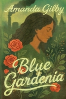 Blue Gardenia 1950272435 Book Cover