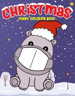 Christmas Funny Coloring Book: Hippopotamus, Christmas Reindeer, LLAMA and More Activity Coloring Pages with mask Perfect Gifts for Kids, Girls, Boys B08PJD15SF Book Cover