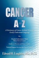 CANCER from A to Z: A Dictionary of Cancer-Related Terms 1434354652 Book Cover