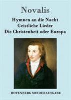 Hymnen an Die Nacht / Geistliche Lieder / Die Christenheit Oder Europa 3843091862 Book Cover