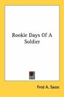 Rookie Days Of A Soldier 1163167428 Book Cover