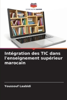 Intégration des TIC dans l'enseignement supérieur marocain (French Edition) 6208317878 Book Cover
