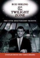 Rod Serling and The Twilight Zone: The Official 50th Anniversary Tribute 1569803587 Book Cover