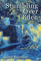 Stumbling Over Eden 1916454860 Book Cover