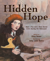 Hidden Hope: How a Toy and a Hero Saved Lives During the Holocaust 1419750003 Book Cover