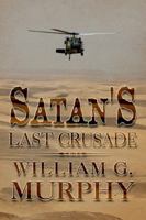 Satan's Last Crusade: The Total Concept 1434907457 Book Cover