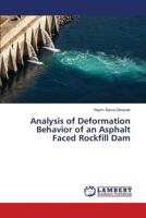 Analysis of Deformation Behavior of an Asphalt Faced Rockfill Dam 3659691593 Book Cover
