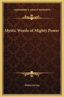 Mystic Words of Mighty Power (Classic Reprint) 116256802X Book Cover