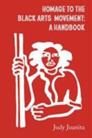 Homage to the Black Arts Movement: A Handbook 0971635226 Book Cover