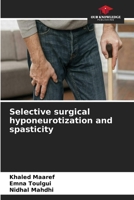 Selective surgical hyponeurotization and spasticity 6630118073 Book Cover