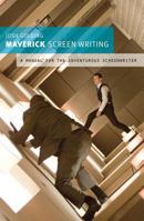 Maverick Screenwriting Adventures In Time; Space And Reality 1408129078 Book Cover