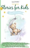 Bed Time Stories for Kids: for Beautiful Dream. A Collection of Short Funny Fantasy Meditation Fairy Tales with unicorns, Dragons, Flying Fairies, ... Asleep 365 Days with Christmas Tales Included 1801132941 Book Cover