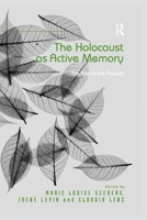 The Holocaust as Active Memory: The Past in the Present 0367601621 Book Cover