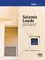 Seismic Loads: Guide to the Seismic Load Provisions of Asce 7-05 0784410763 Book Cover