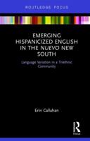Emerging Hispanicized English in the Nuevo New South: Language Variation in a Triethnic Community 0367607131 Book Cover