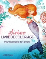 Livre de coloriage des sir�nes: Pour les enfants de 4 � 8 ans, un livre d'activit�s amusant pour les enfants avec de belles sir�nes et des pages � colorier sur la vie marine, un livre d'activit�s parf 1008917095 Book Cover