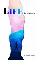Life in Between 0578789124 Book Cover