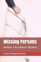 Missing Persons: Another Flora BeGora Mystery (Flora BeGora Mysteries) 1658037316 Book Cover