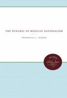 The Dynamic of Mexican Nationalism 0807840521 Book Cover