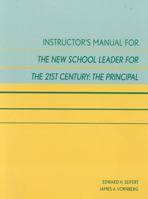 Instructor's Manual for the New School Leader for the 21st Century: The Principal 081084396X Book Cover