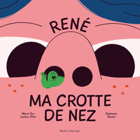 René ma crotte de nez (French Edition) 2764454287 Book Cover