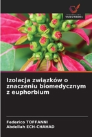 Izolacja zwiazków o znaczeniu biomedycznym z euphorbium (Polish Edition) 6208872839 Book Cover