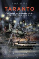 Taranto: And Naval Air Warfare in the Mediterranean 1526793830 Book Cover