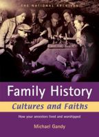 Family History: Cultures and Faiths: How Your Ancestors Lived and Worshipped 1905615116 Book Cover