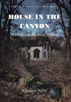 House in the Canyon: A Historical Fictional Mystery B0DSXLLWTN Book Cover